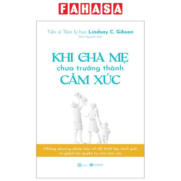 Fahasa - khi cha mẹ chưa trưởng thành cảm xúc