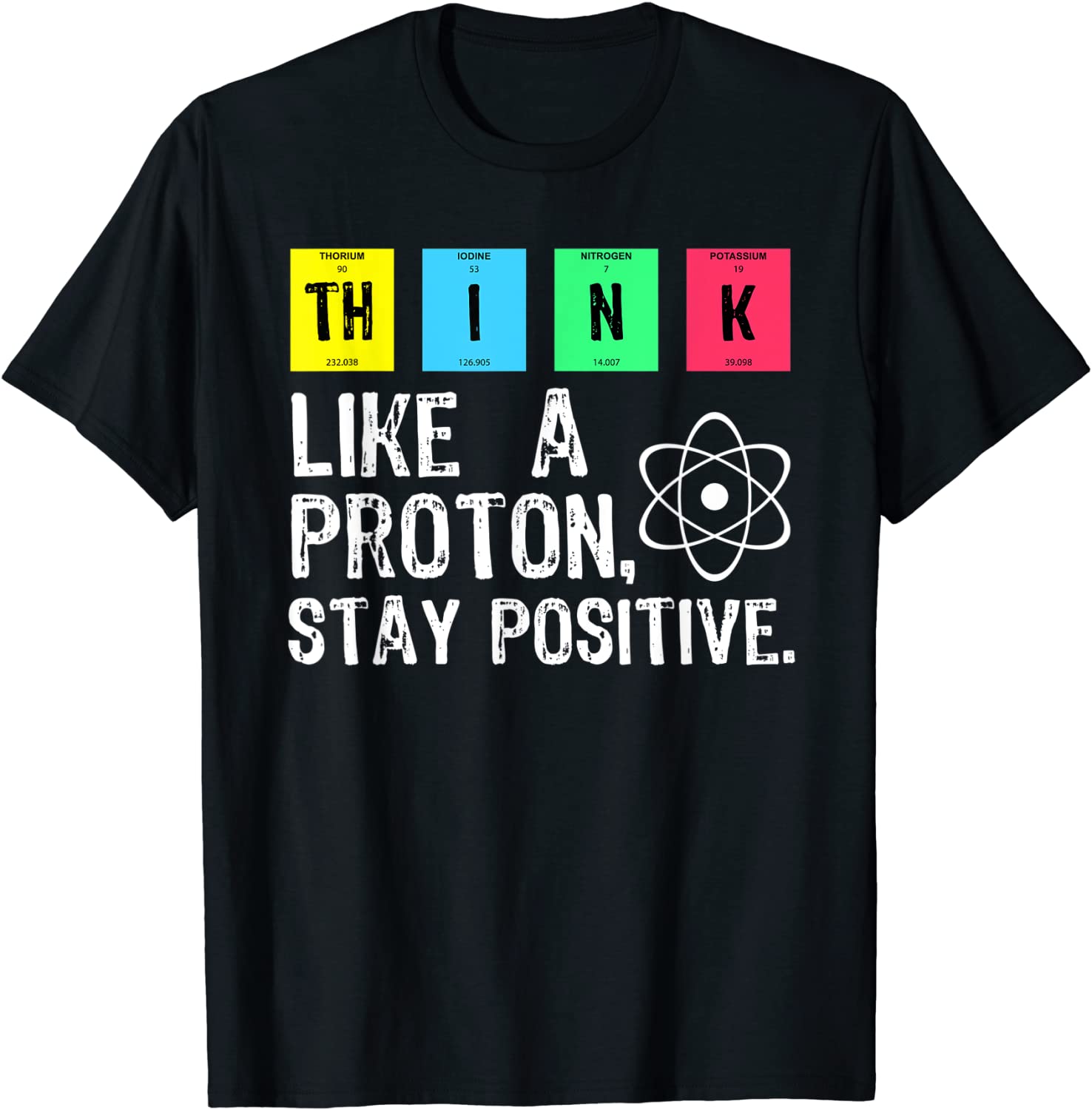 Think Like A Proton Stay Positive Funny Science T Shirt Man T Shirt  Short-sleev Tops Ropa Hombre Camisetas | Lazada Singapore