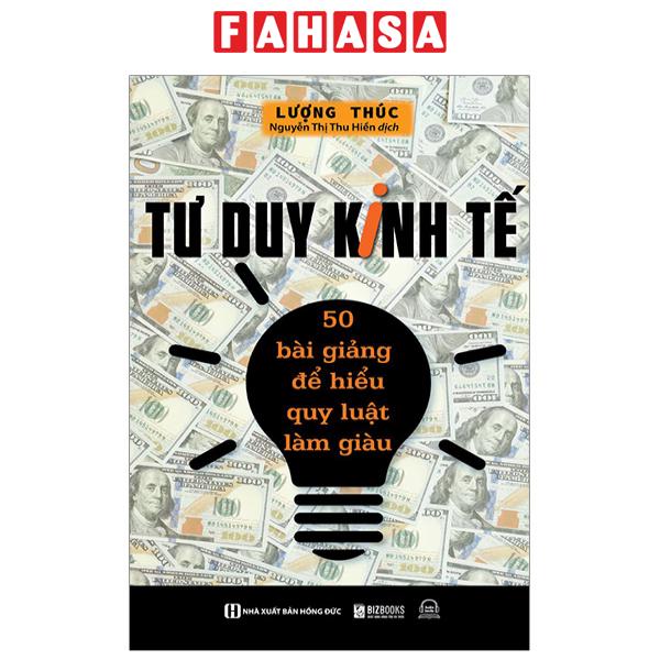 Fahasa - tư duy kinh tế - 50 bài giảng để hiểu quy luật làm giàu