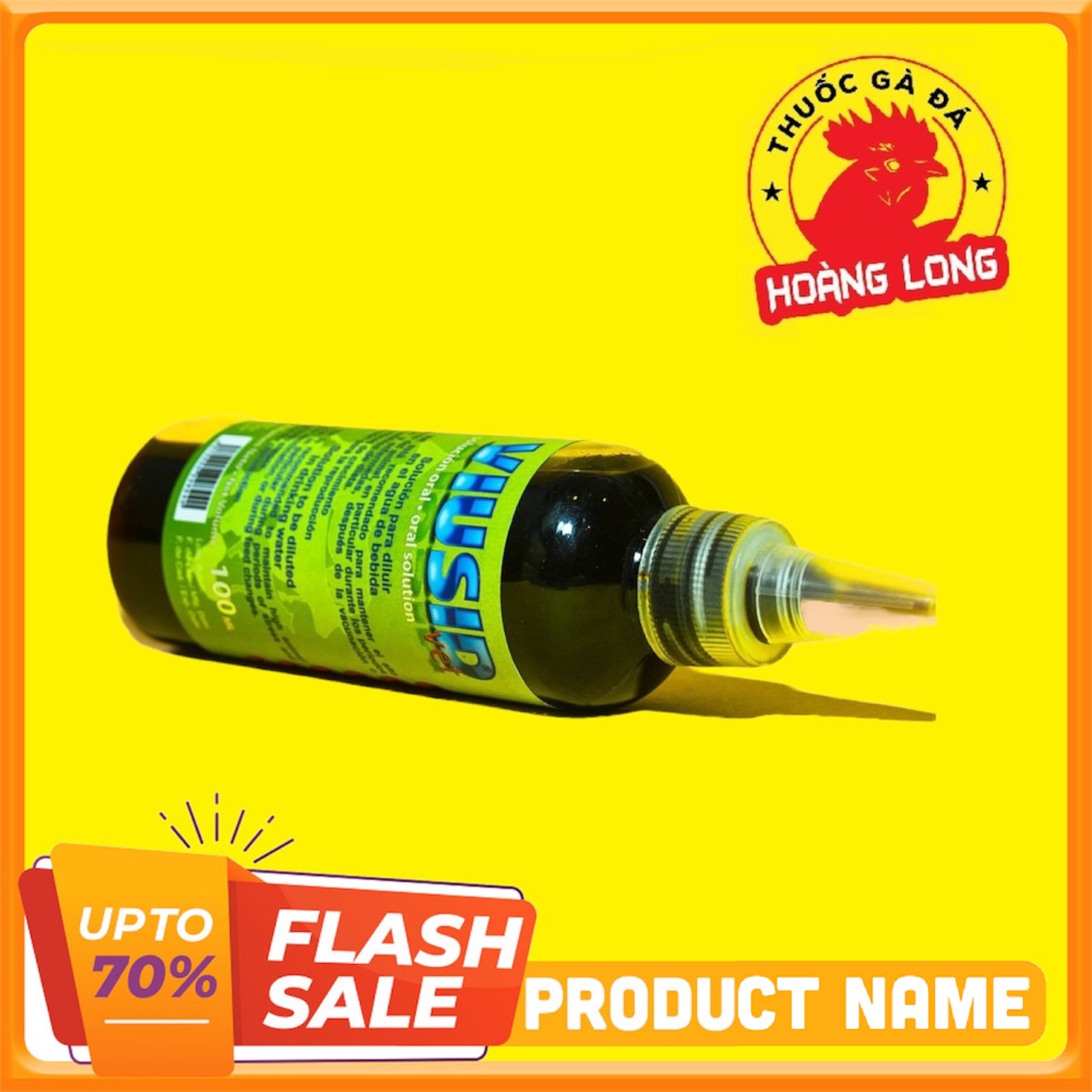 [HL] [ HÃY NÓI VỀ CHẤT LƯỢNG ] KHÁNG VIRUS (hàng chuẩn trang trại) VIUSID cho gà đá CHAI 100ml