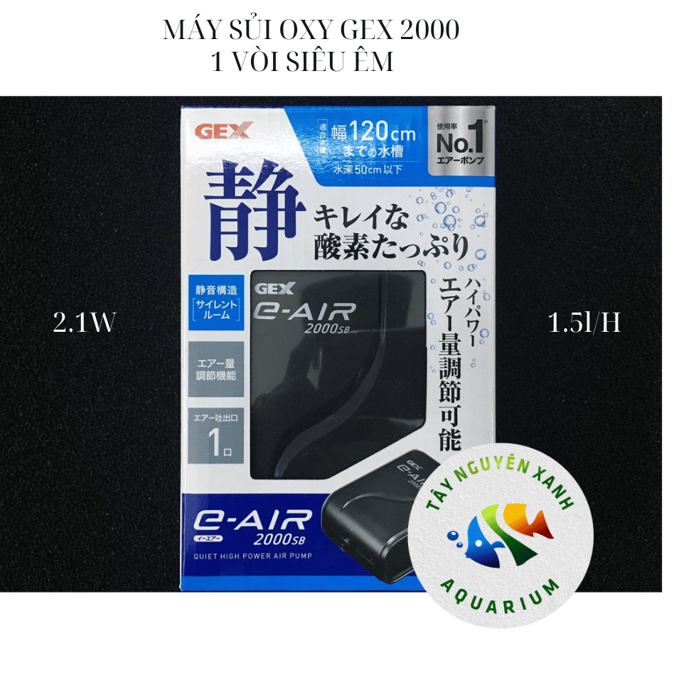 Máy sủi oxy nhật bản siêu êm gex 1000/2000/4000/6000
