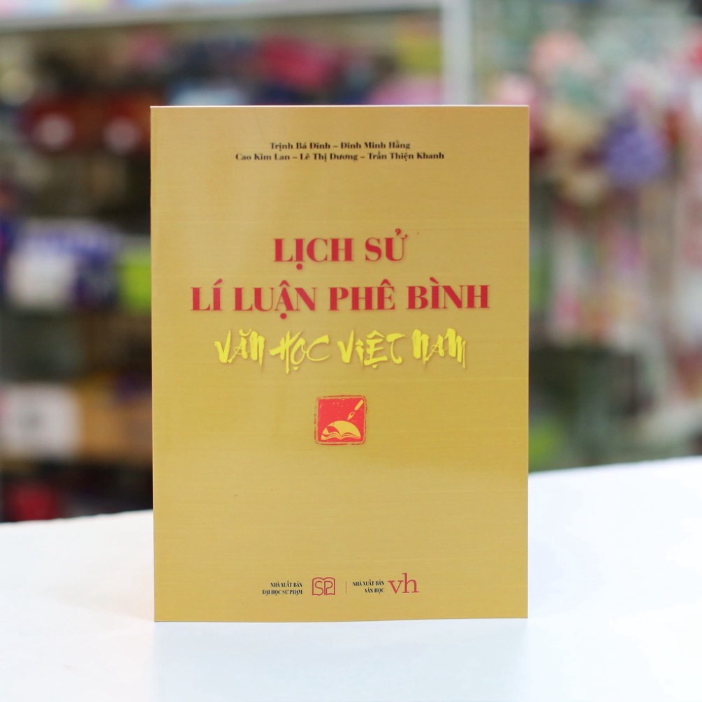 Sách - Lịch sử lí luận phê bình văn học Việt Nam - NXB Đại học Sư phạm