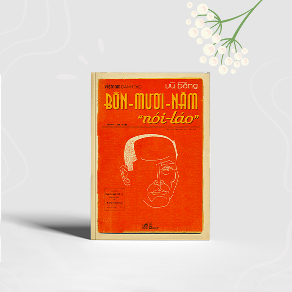 Sách - Bốn Mươi Năm Nói Láo (Việt Nam Danh Tác) (Nhã Nam HCM)