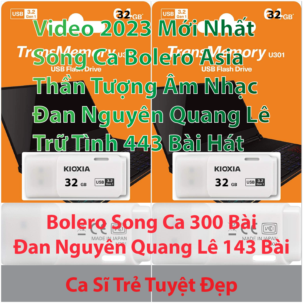 [VIDEO-Bolero-443] USB 32.GB KIOXIA 3.2 NHẠC Bolero Song Ca 2023 Mới nhất 443 Bài VIDEO Hát trên Xe Ô Tô Đầu Đĩa