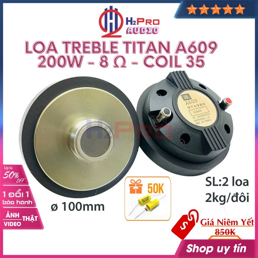 Đôi loa treble kèn, loa treble rời Titan A609 200W-từ 100-8 ôm-côn 35 (2 loa-tặng tụ), treble 350,450,750 cao cấp-H2pro tech