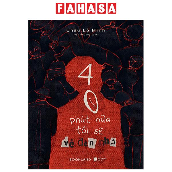 Fahasa - 40 phút nữa tôi sẽ về đến nhà