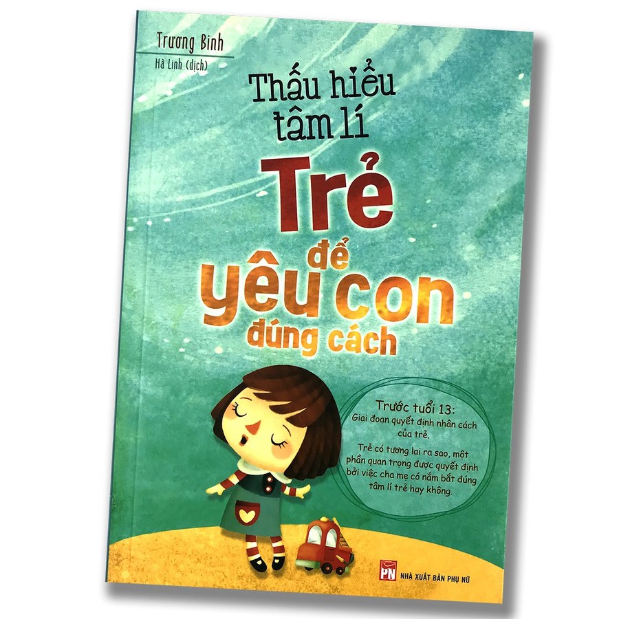 Thấu Hiểu Tâm Lí Trẻ Để Yêu Con Đúng Cách ( MinhLongBooks )