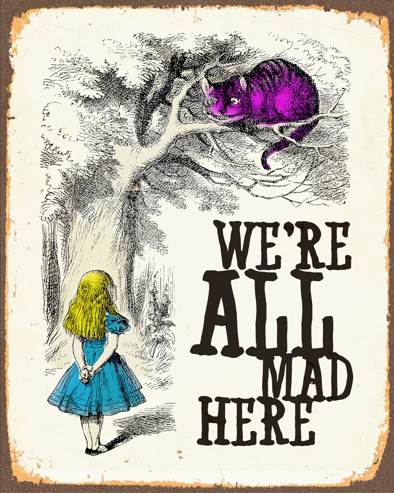 Alice In Wonderland We're All Mad Here Metal Wall Sign 6x8inches Plaque Vintage Retro Poster Art Picture Print