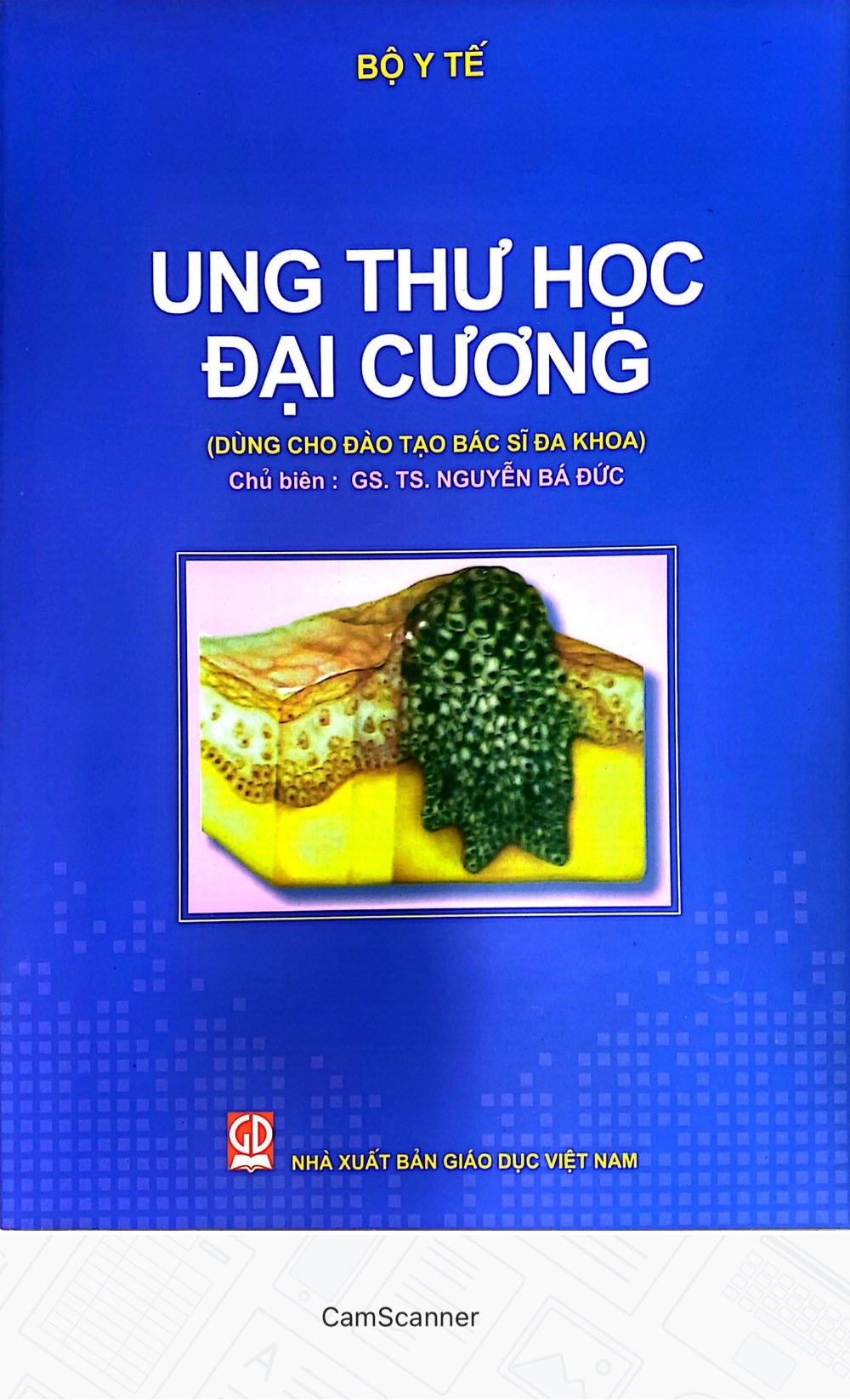 Ung thư học đại cương - dùng cho đào tạo bác sĩ đa khoa