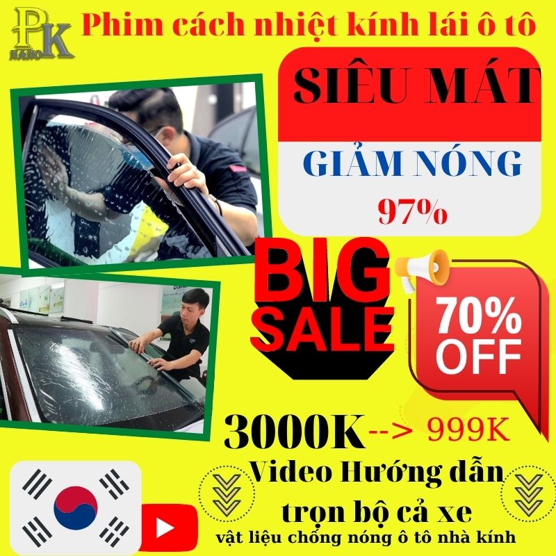 [Chính Hãng]Phim Cách Nhiệt Kính Lái ô tô 4-7 chỗ,Giảm Nóng 95% , Cắt UV100%,Dòng Cao Cấp, Bảo Hành 10 Năm, NanoPK