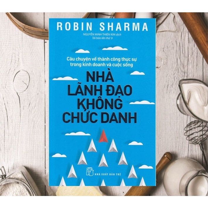 Sách - Nhà Lãnh Đạo Không Chức Danh ( Tái Bản )