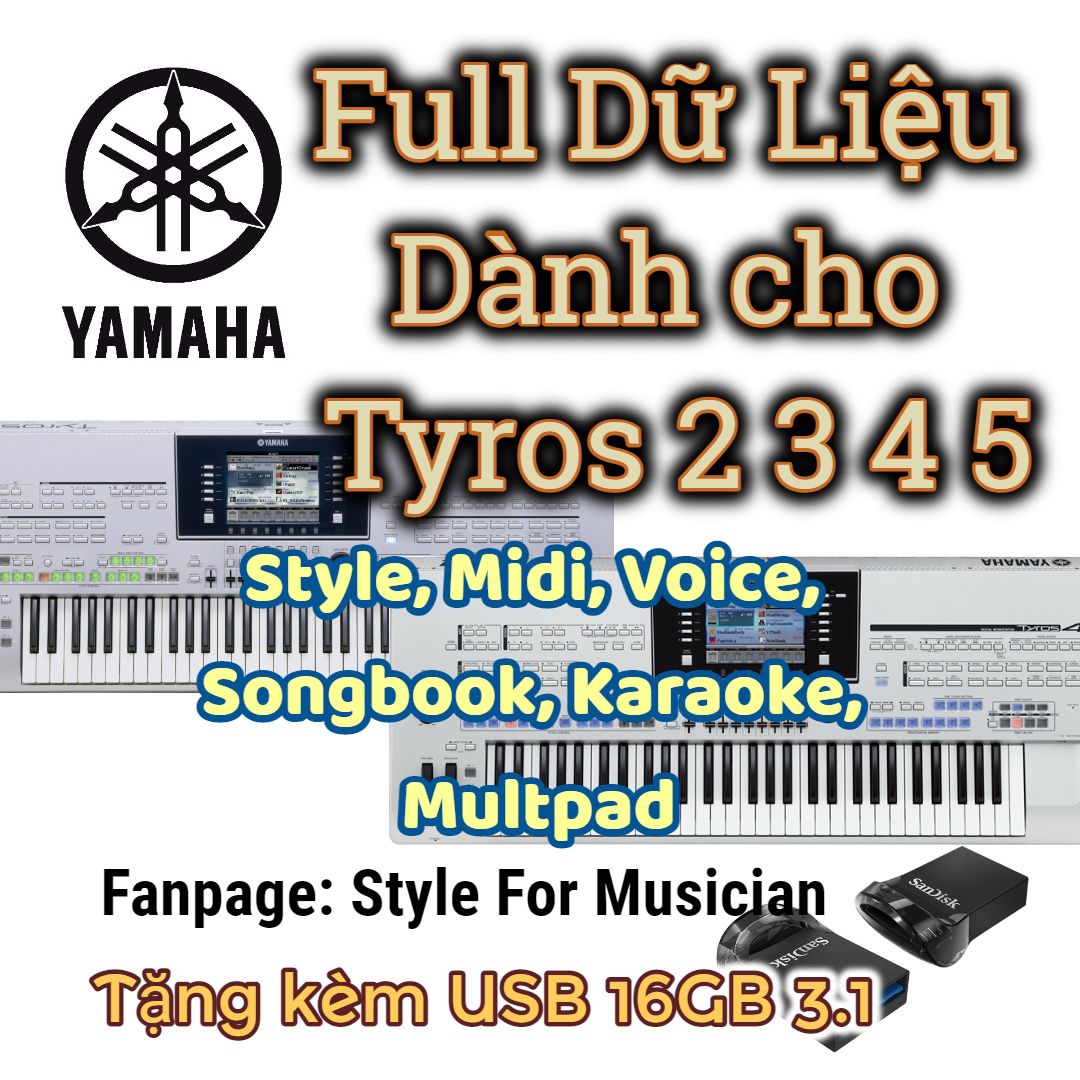 Style, voice, bank và full dữ liệu cho Yamaha Tyros 2 3 4 5 Tặng USB 16GB