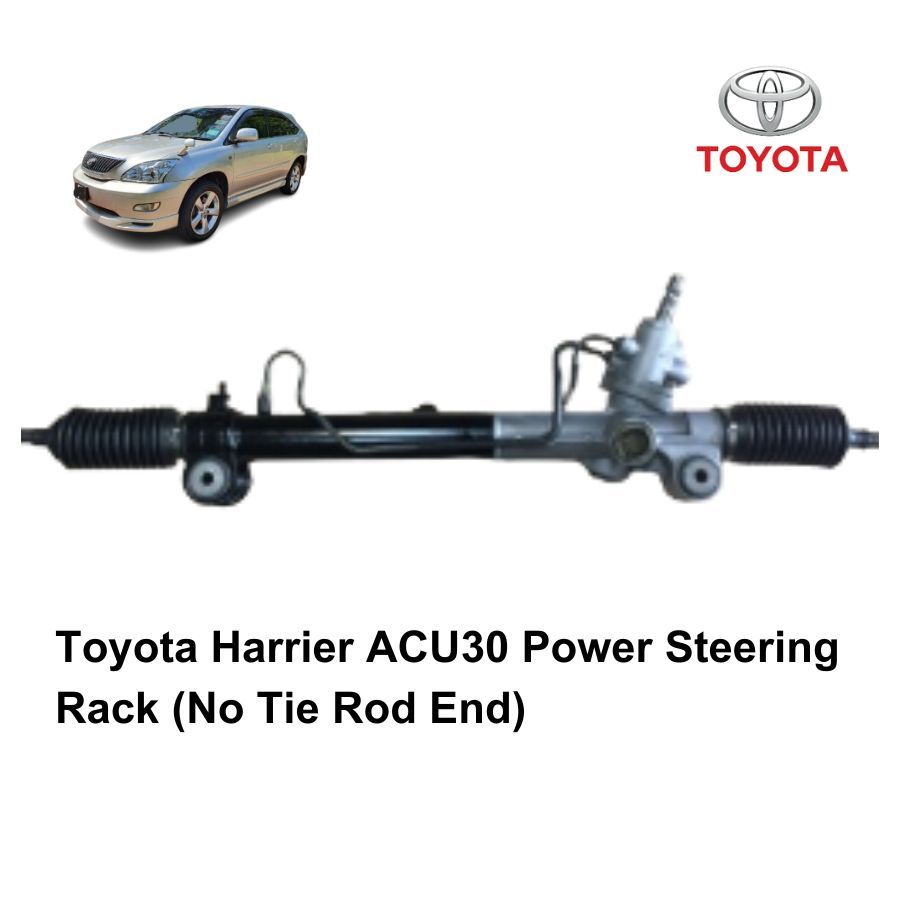 TOYOTA HARRIER ACU30 POWER STEERING RACK (NO TIE ROD END) | Lazada