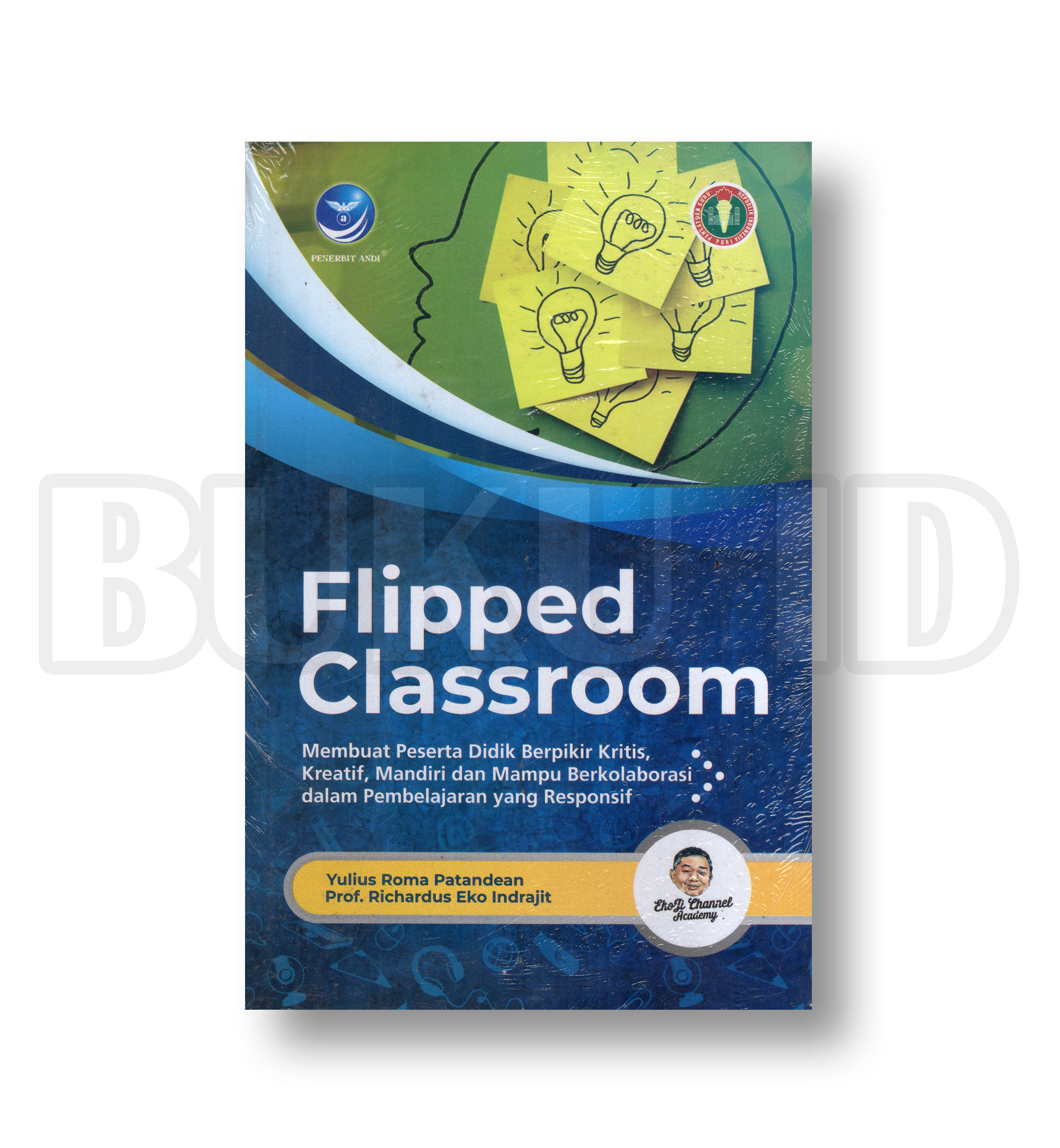 Buku Flipped Classroom, Membuat Peserta Didik Berpikir Kritis, Kreatif