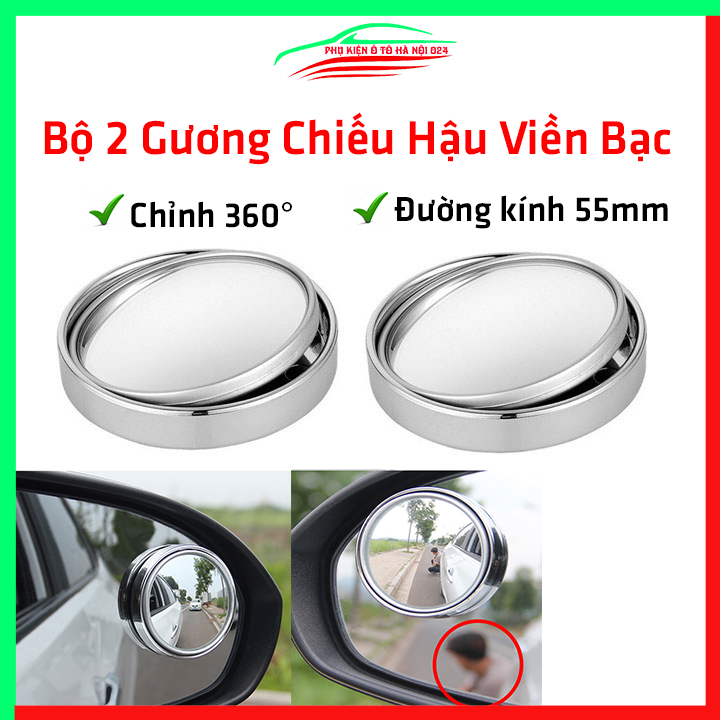 Bộ 2 gương cầu lồi gắn gương chiếu hậu ô tô đường kính 55mm viền màu bạc điều chỉnh 360 độ soi điểm mù xe hơi