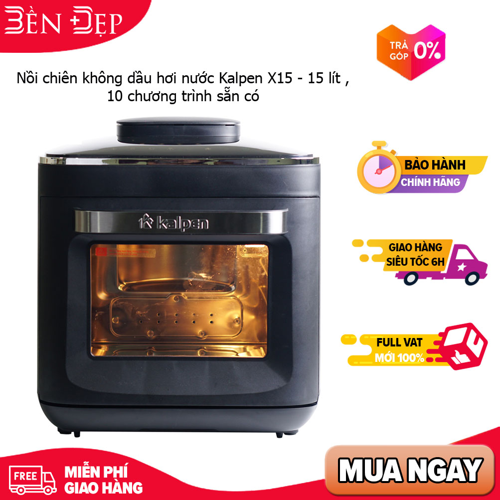 [TRẢ GÓP 0%] Nồi chiên không dầu hơi nước Kalpen X15 - 15 lít , 10 chương trình sẵn có (Giá áp dụng giao tại HN, HCM& các tỉnh liên hệ shop)