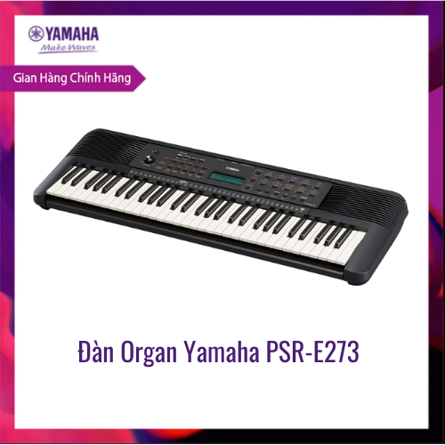 [Trả góp 0%] Đàn Organ (Keyboard) YAMAHA PSR-E273