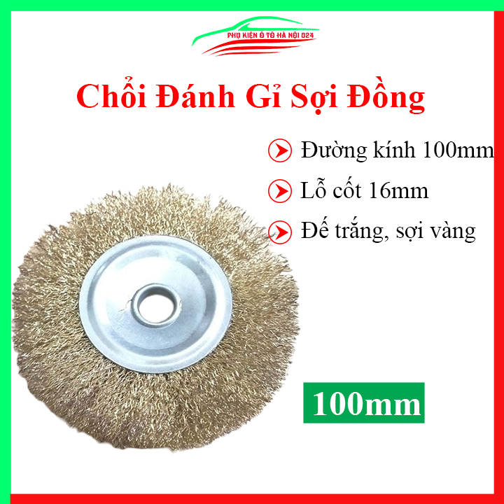 Chổi đánh rỉ sét, lưỡi mài chà đánh gỉ sắt đường kính từ 100mm gắn máy mài cầm tay làm sạch bề mặt kim loại, vật liệu