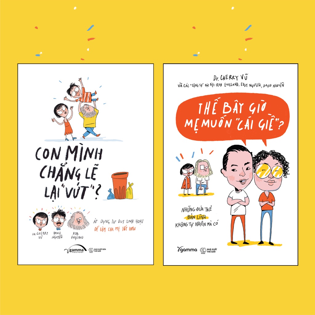 Sách nuôi dạy trẻ: con mình chẳng lẽ lại ''vứt + thế bây giờ mẹ muốn ''cái giề