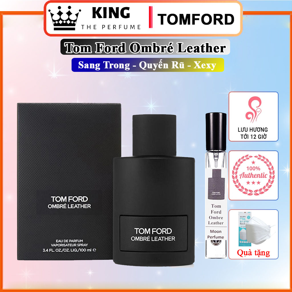 Nước Hoa Unisex Tomford Omber Leather - Phong cách Hấp dẫn, Cổ điển, Cá  tính, Chai chiết 5-10-20ml 