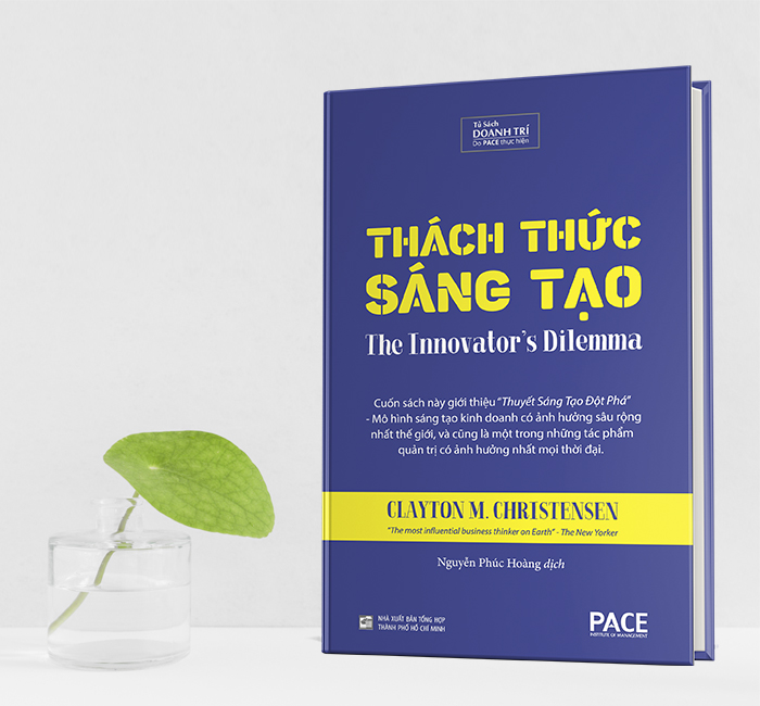Sách - Thách Thức Sáng Tạo (The Innovator's Dilemma) - Clayton M. Christensen - PACE Books
