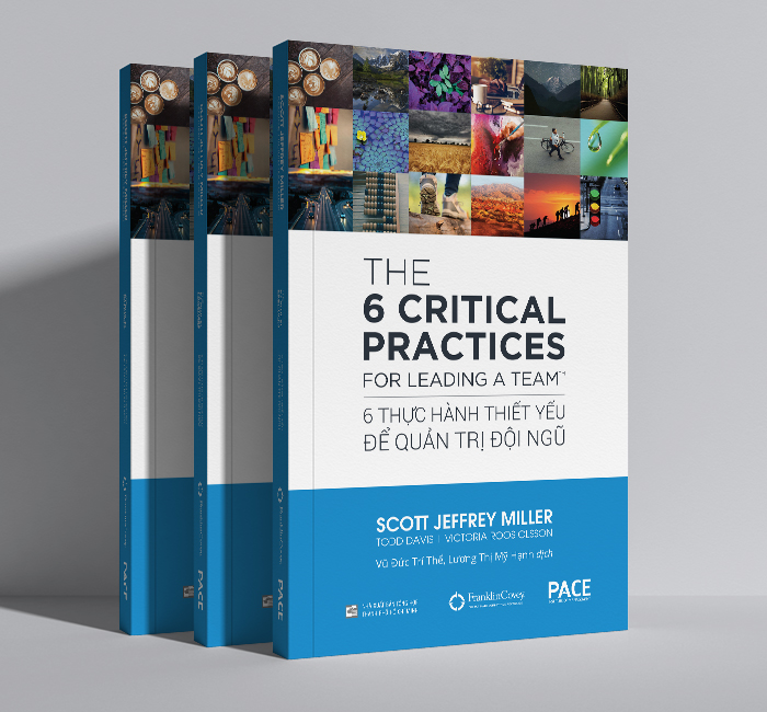 Sách - 6 Thực Hành Thiết Yếu Để Quản Trị Đội Ngũ (The 6 Critical Practices For Leading A Team) - PACE Books