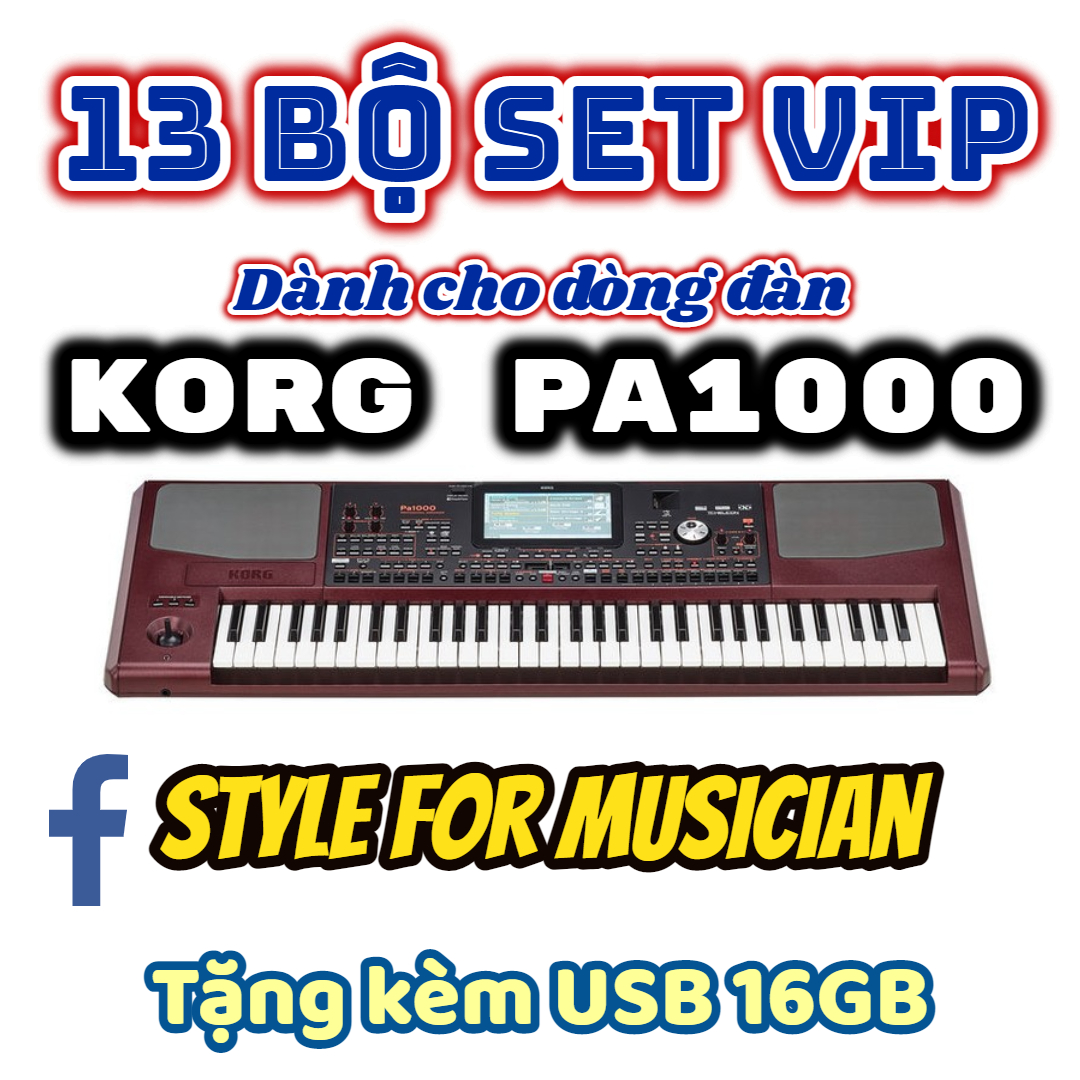 13 bộ SET VIP dành cho đàn Organ KORG PA1000 tặng kèm USB 16GB Bảo hành 5