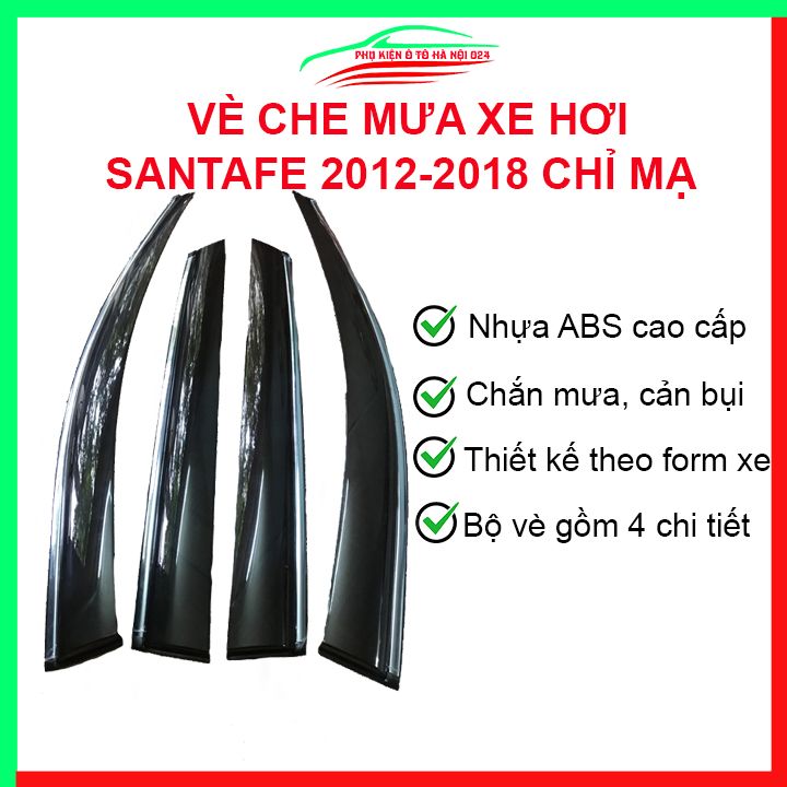 Vè che mưa ô tô Santafe 2012-2018 Chỉ Mạ, nhựa ABS chắn mưa, cản bụi tốt, vè chắn mưa xe hơi có băng dính mặt sau chắc chắn