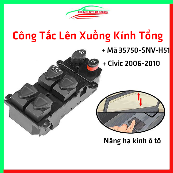 Công tắc lên xuống kính tổng ô tô honda civic 2006-2010 mã 35750-snv-h51 nâng hạ kính xe hơi