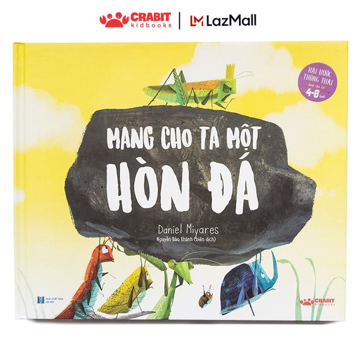 Sách - Mang cho ta một hòn đá - Truyện thiếu nhi cho bé - Crabit Kidbooks