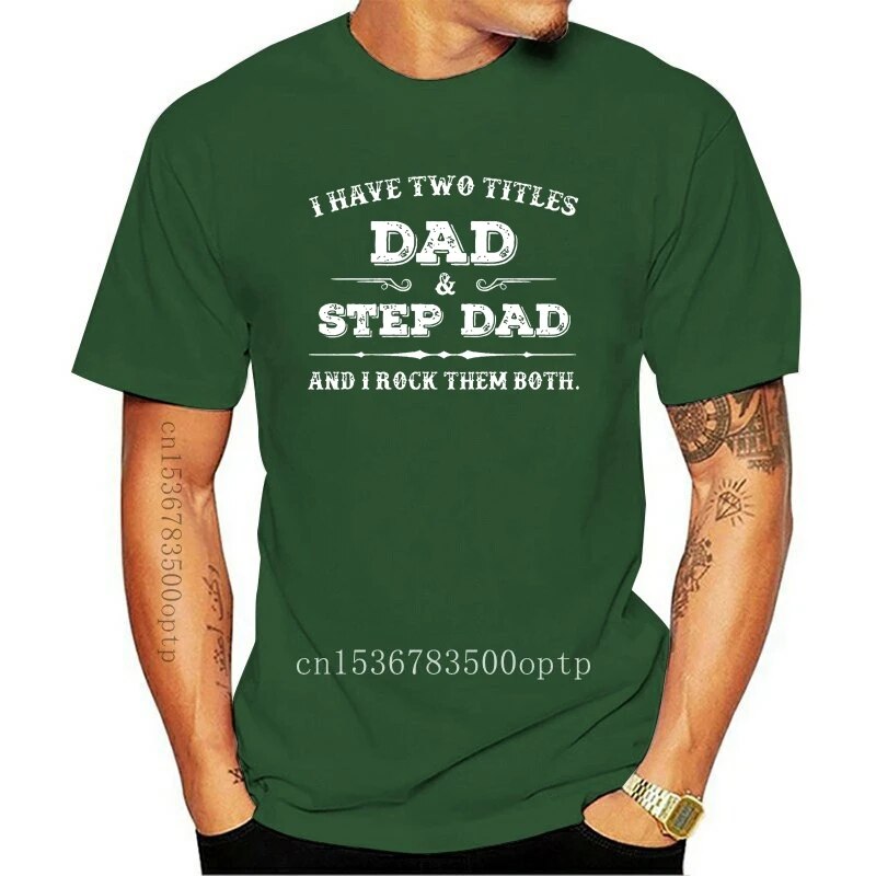 New i have two titles dad and step dad and i rock them both shirt world's best step dad great cotton men tee 018647