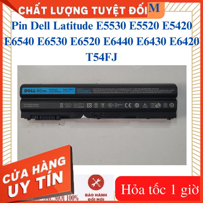 Pin Dell Latitude E5530 E5220 E5520 E5420 E6540 E6530 E6520 E6440 E6430 E6420 T54FJ ,  vostro 3560 - 6 cell