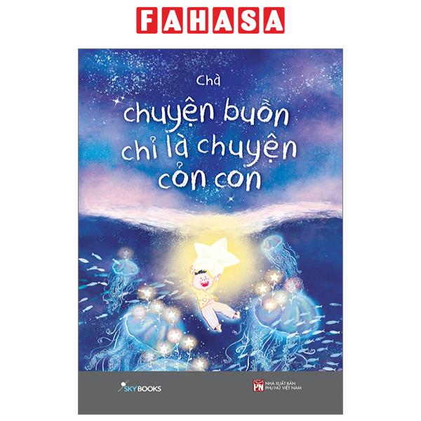 Fahasa - chuyện buồn chỉ là chuyện cỏn con