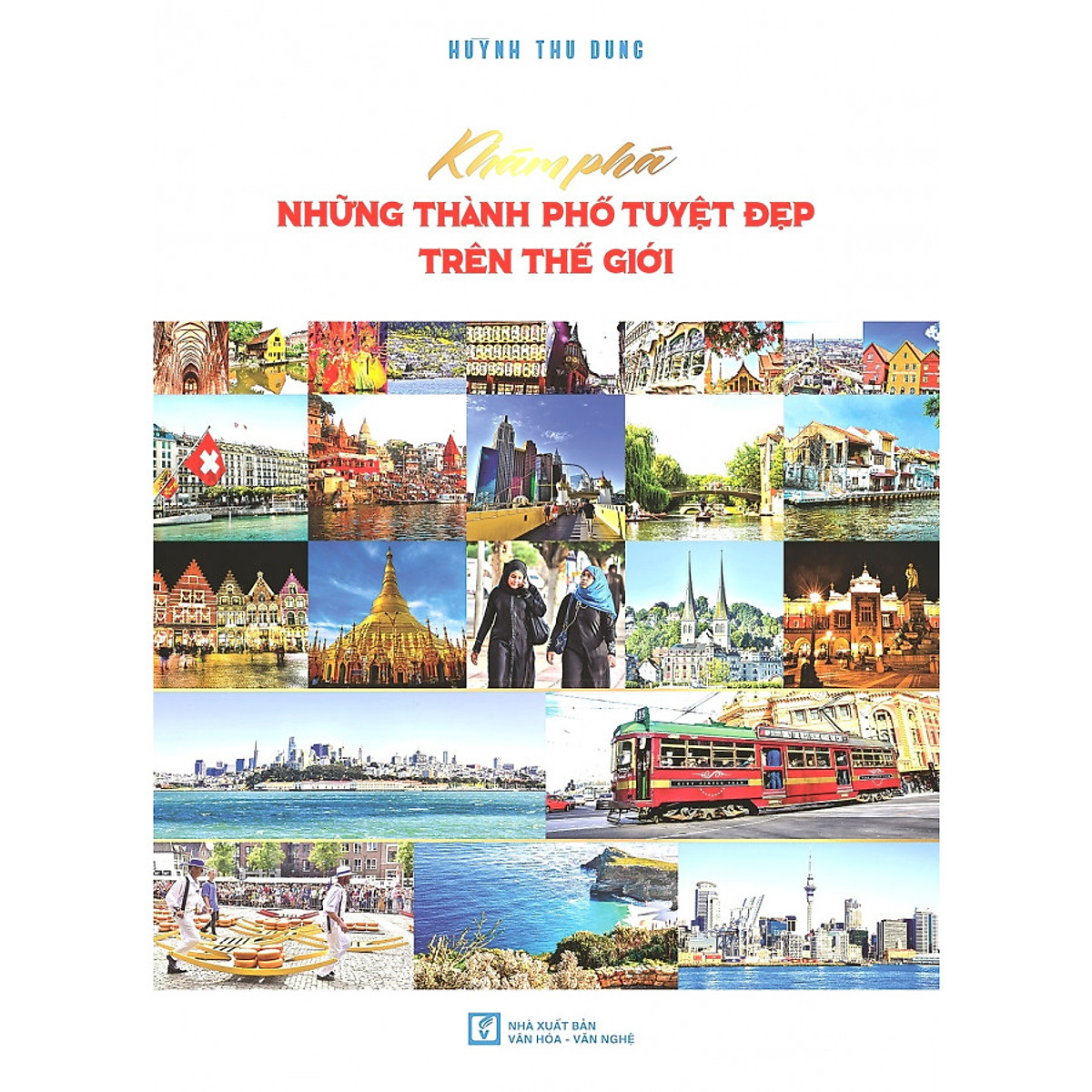 NXBHCM - Sách Khám phá những thành phố tuyệt đẹp trên thế giới