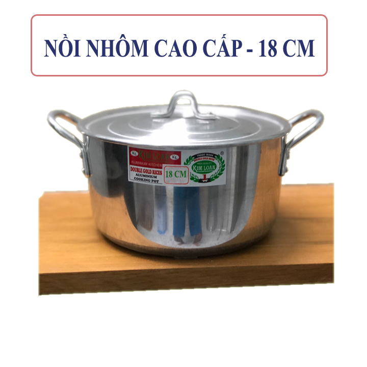 [HÀNG VIỆT NAM] NỒI NHÔM 18 CM HÀNG CAO CẤP NỒI SÁNG BÓNG ĐẸP BỀN BỈ THEO THỜI GIAN.