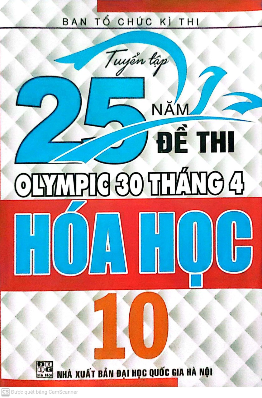 Tuyển tập 25 năm đề thi olympic 30 tháng 4 hóa học 10