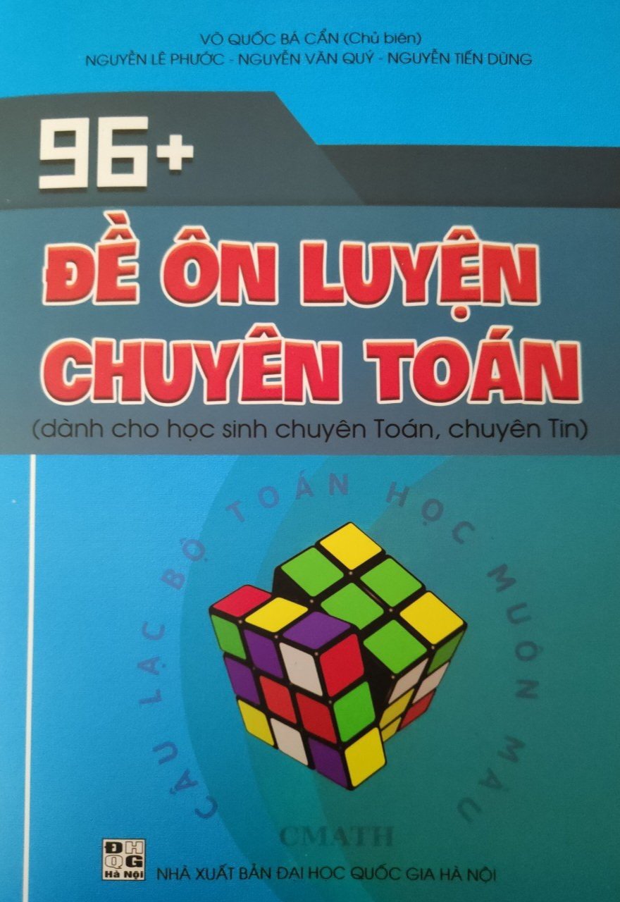 Sách - 96+ Đề ôn luyện chuyên Toán (Dành cho học sinh thi chuyên Toán, chuyên Tin)