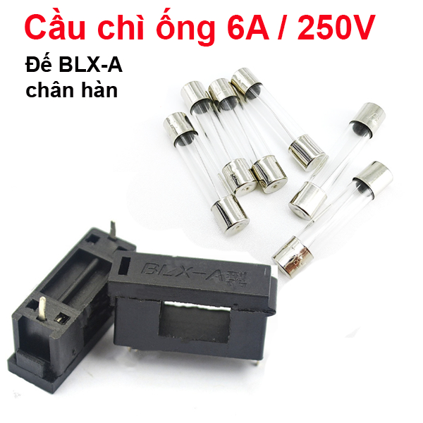 (Gói 5 cái) Cầu chì ống ( 5x20 / 6x30), Đế cầu chì BLX-A ( 5x20) 6A 250V