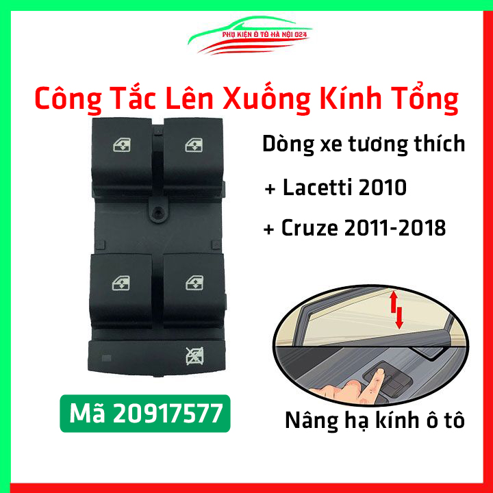 Công tắc lên xuống kính tổng ô tô lacetti 2010, cruze 2011-2018 mã 20917577 nâng hạ kính xe hơi