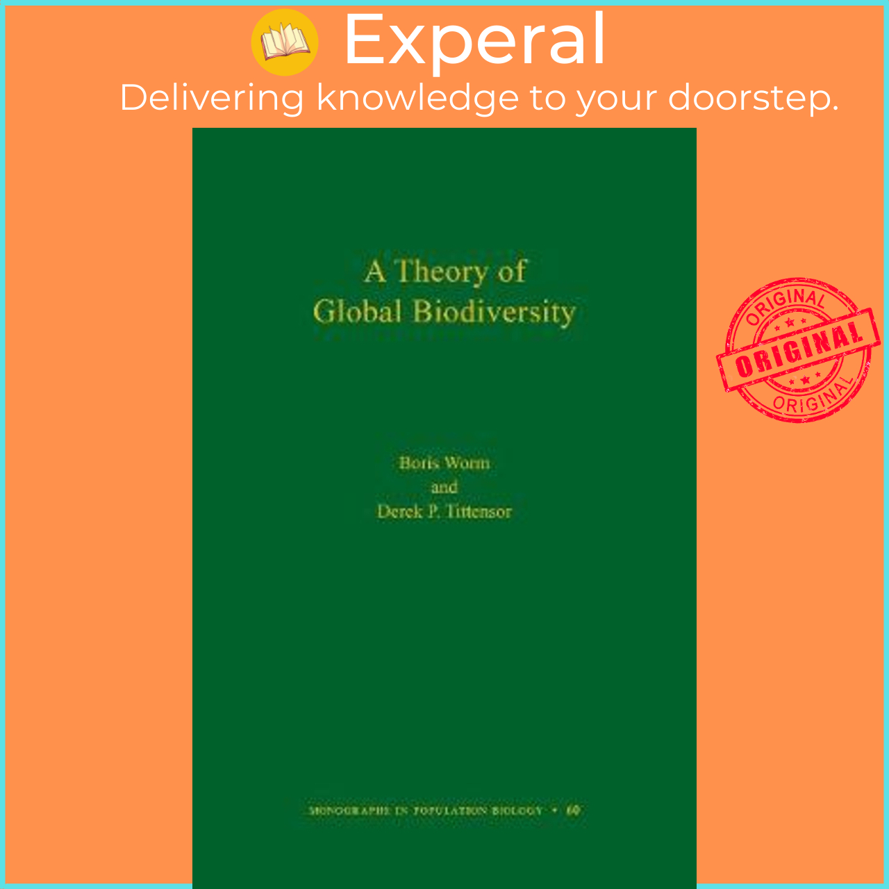 A Theory of Global Biodiversity (MPB-60) by Boris Worm (US edition