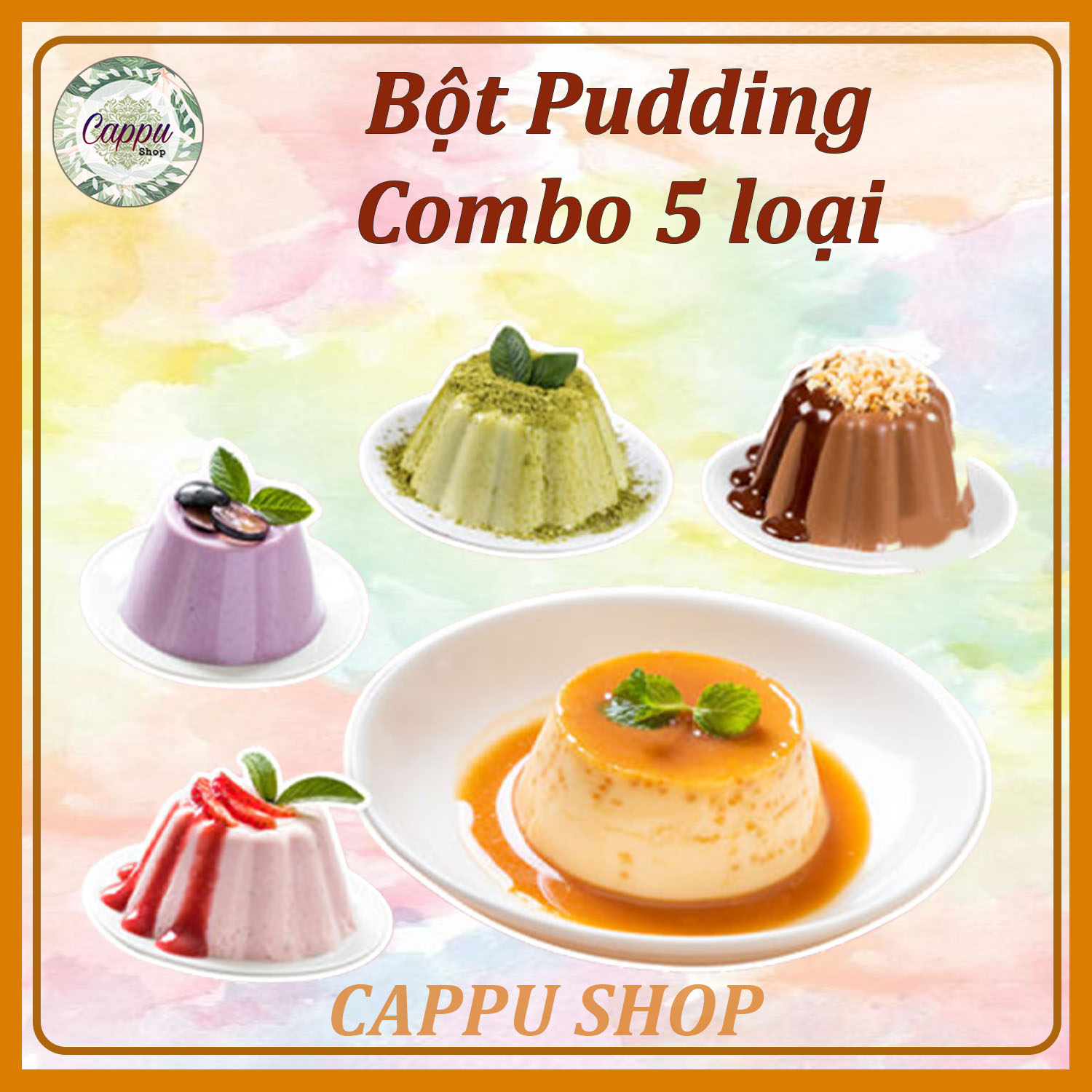 Combo 5 vị Pudding Trứng, Dâu, Khoai Môn, Dưa Lưới, Chocolate (100-500gr)