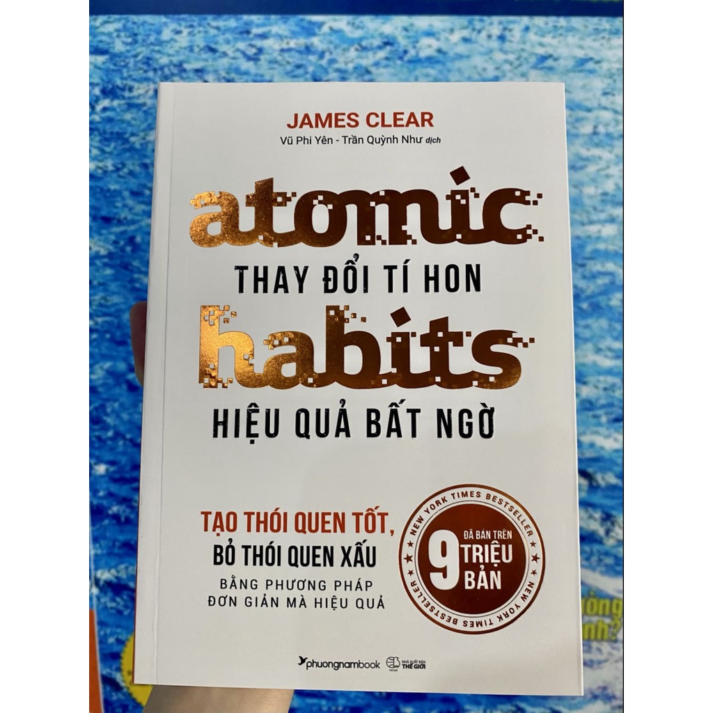 Atomic Habits - Thay Đổi Tí Hon Hiệu Quả Bất Ngờ