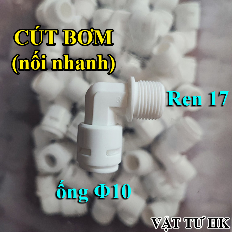 Cút bơm nối nhanh ren 17 ống dây 10, cút máy lọc nước, máy phun sương hàng Xịn