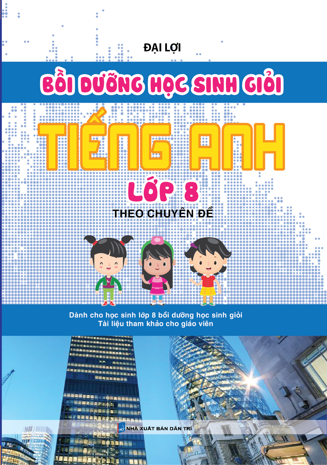Bồi dưỡng học sinh giỏi tiếng anh lớp 8 theo chuyên đề