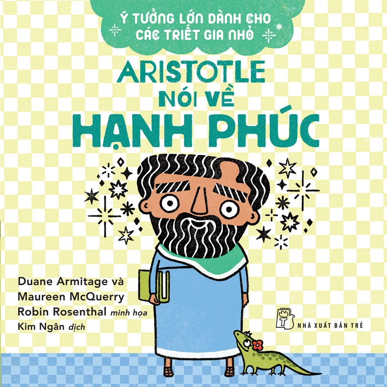 Sách NXB Trẻ - Ý tưởng lớn dành cho các triết gia nhỏ - Aristotle nói về hạnh phúc