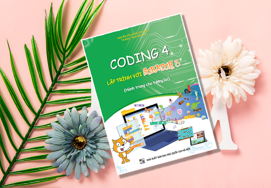 Sách Coding 4 Lập Trình Với Scratch 3 (Dành Cho Học Sinh Lớp 4 - Hành Trang Cho Tương Lai)
