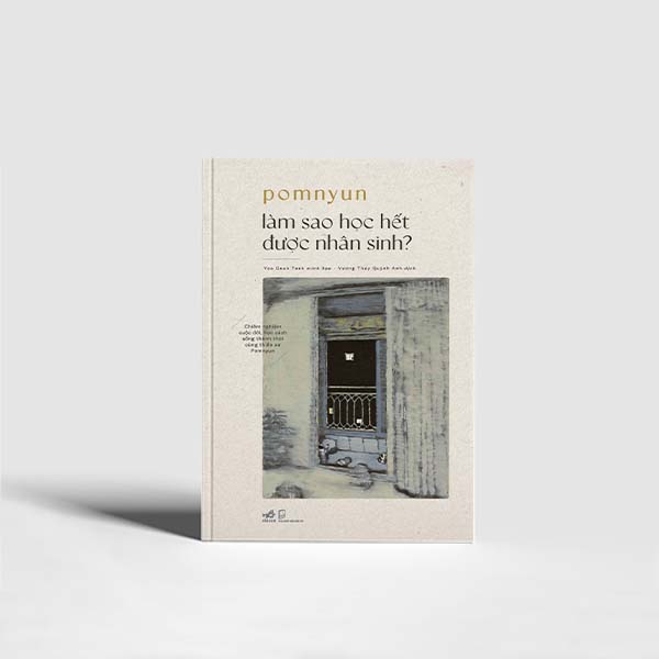 Sách - Làm sao học hết được nhân sinh (Nhã Nam HCM)