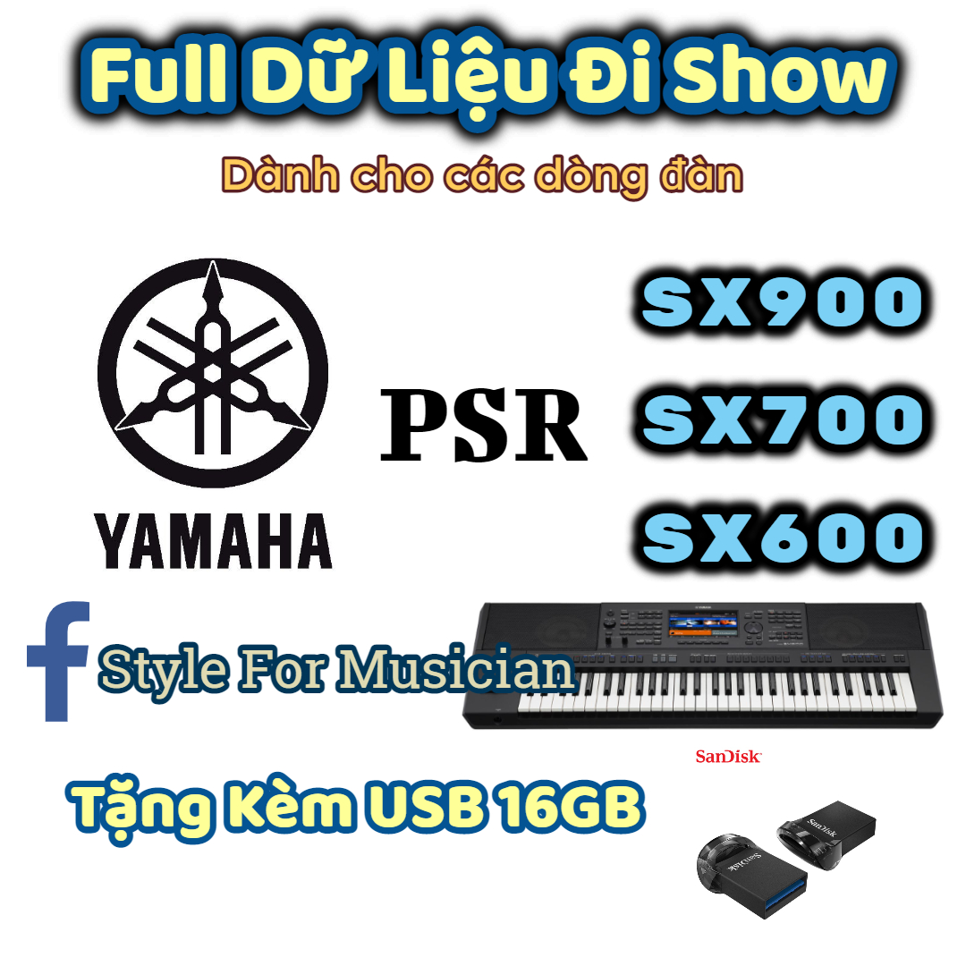 Bộ Full dữ liệu style đi show dành cho organ Yamaha PSR-SX900 SX700 SX600 – tặng kèm USB 16GB