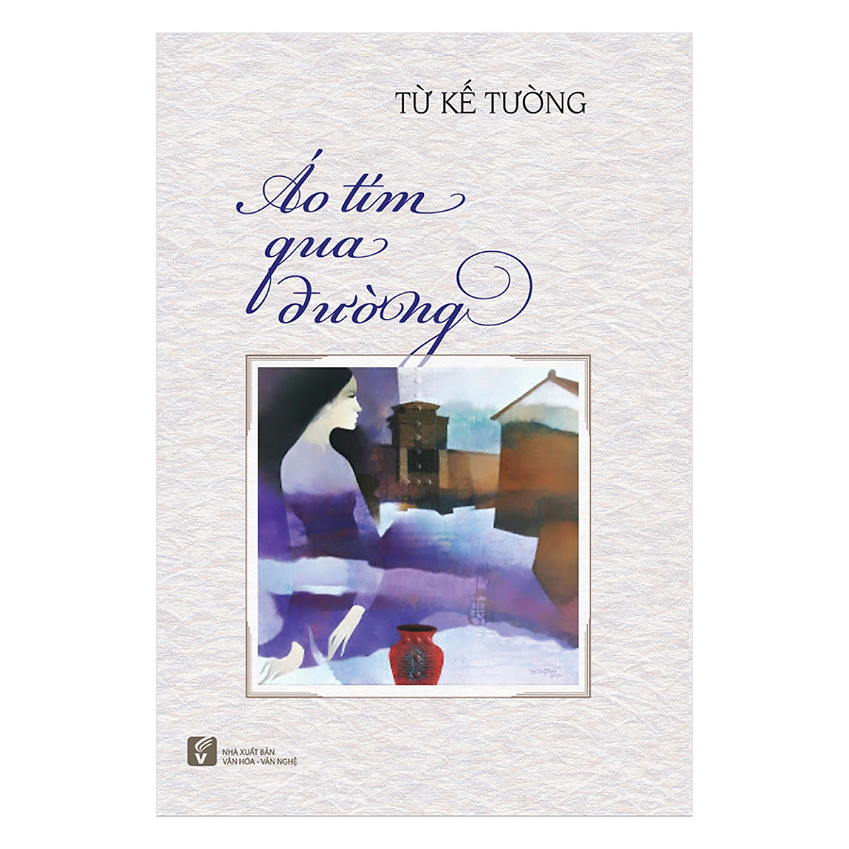 Nxbhcm - sách áo tím qua đường - từ kế tường