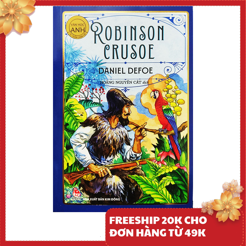 Sách - Robinson Crusoe - Tác giả Daniel Defoe - Tác phẩm chọn lọc văn học Anh